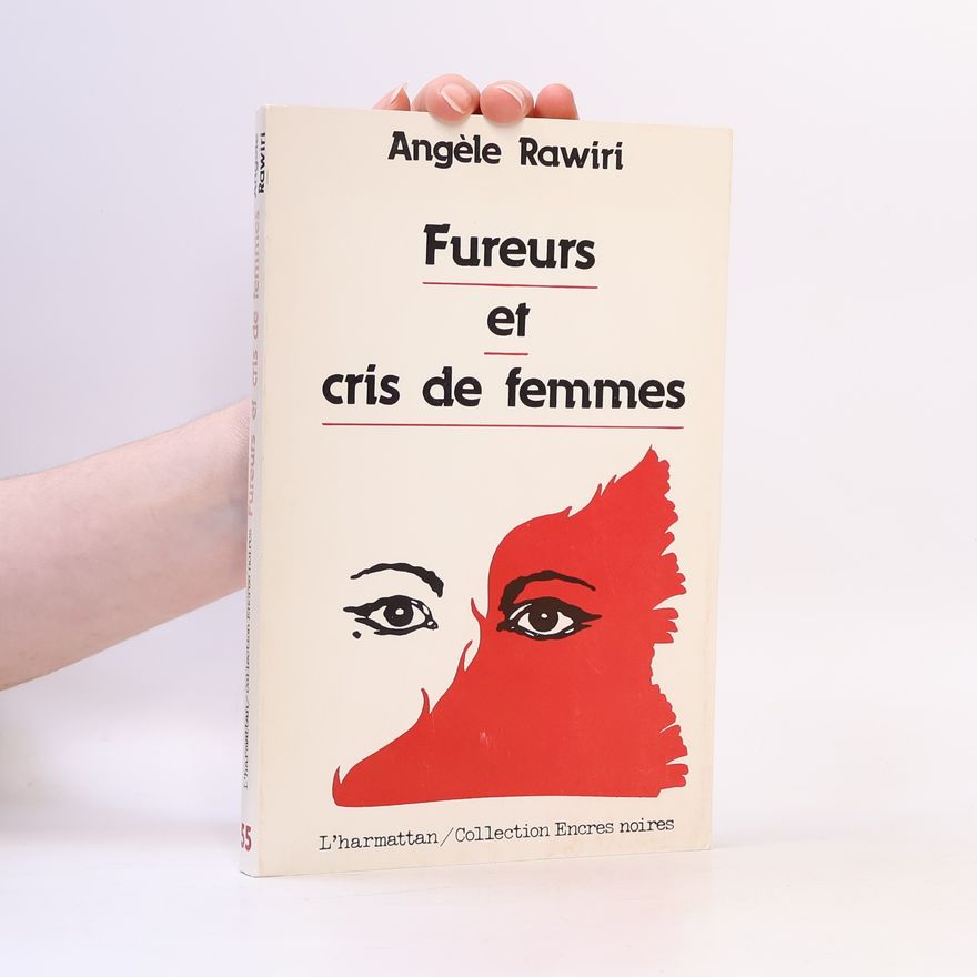 Ntyugwetondo Rawiri Collection Encres noires - 55: Fureurs et cris de femmes