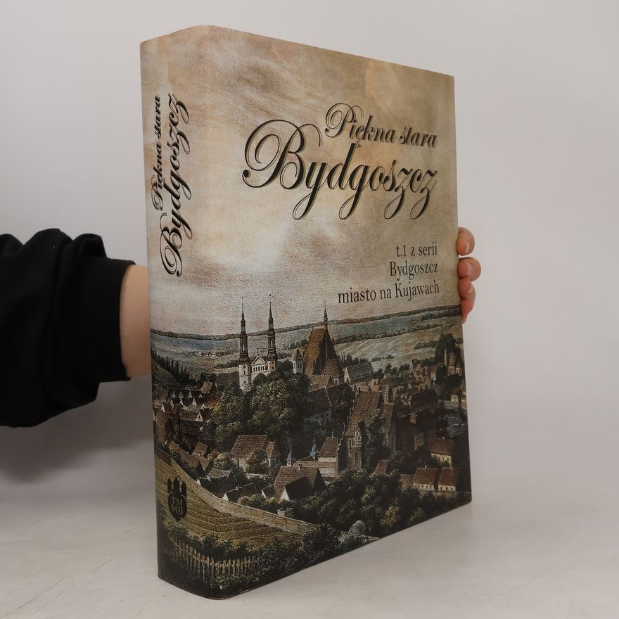 Jerzy Derenda Piekna stara Bydgoszcz