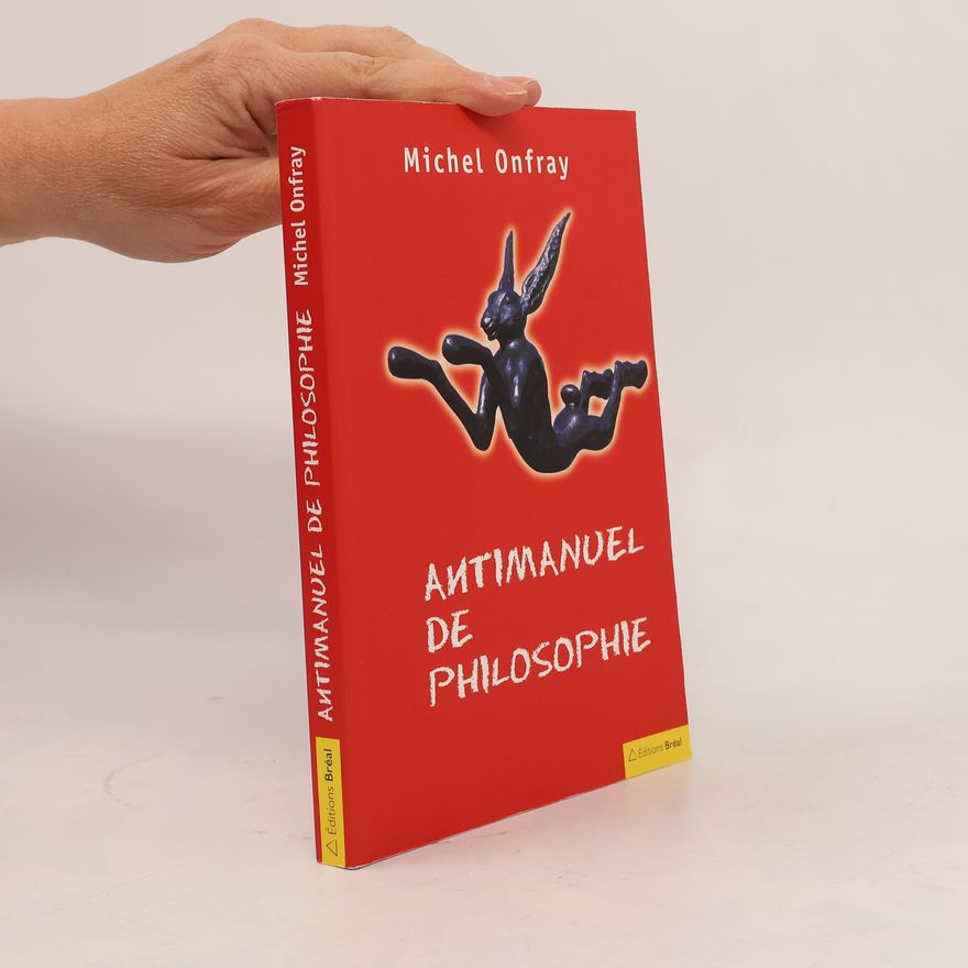 Michel Onfray Antimanuel de philosophie