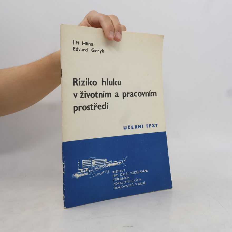 Jiří Hlína Riziko hluku v životním a pracovním prostředí