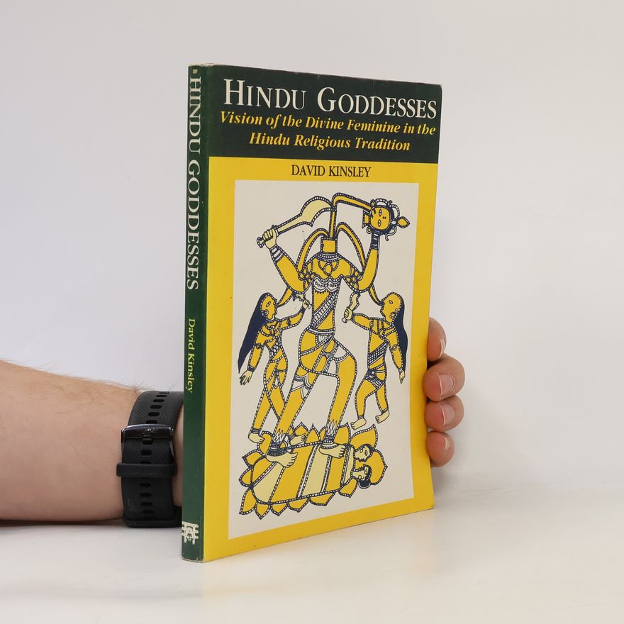 David Robert Kinsley Hindu Goddesses