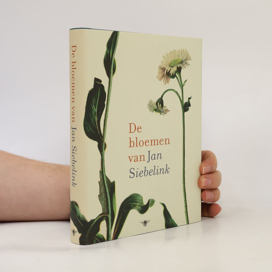 Jan Geurt Siebelink De bloemen van Jan Siebelink
