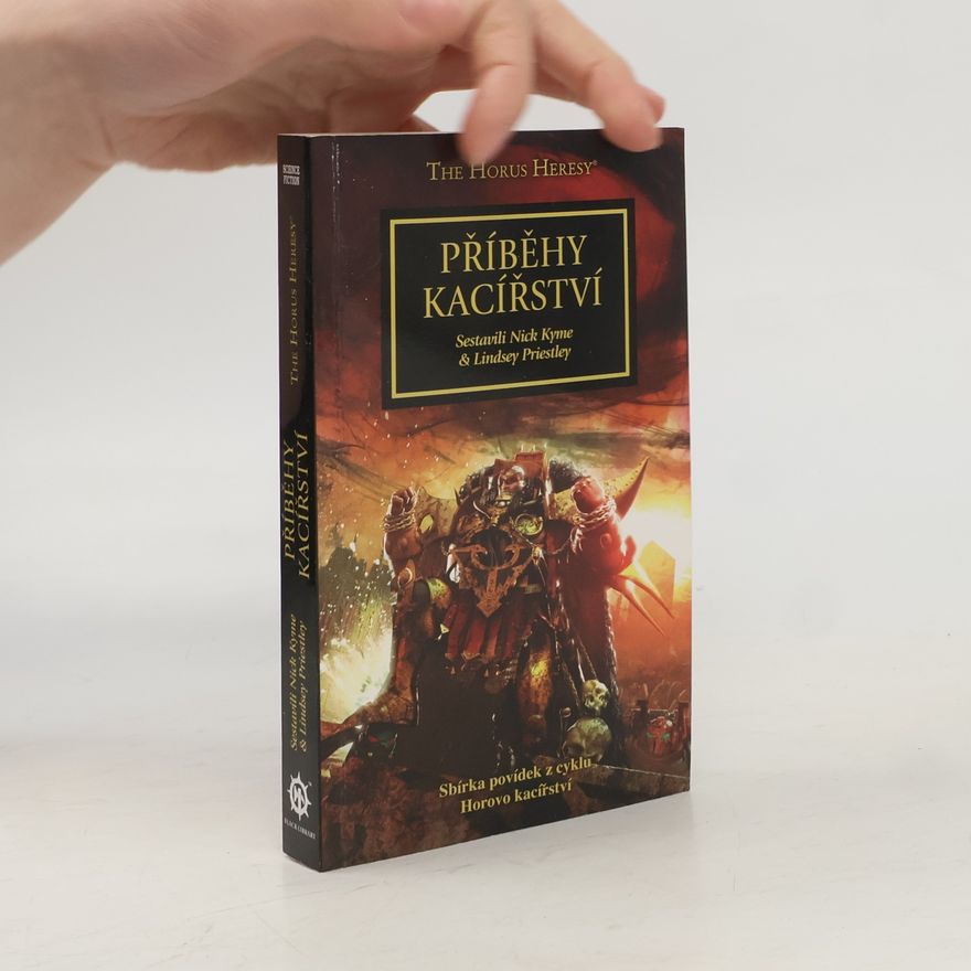 Nick Kyme Příběhy kacířství : sbírka povídek z cyklu Horovo kacířství