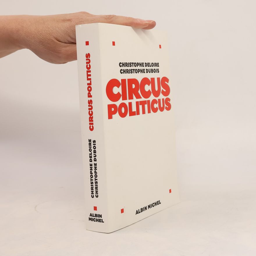 Christophe Deloire Circus politicus