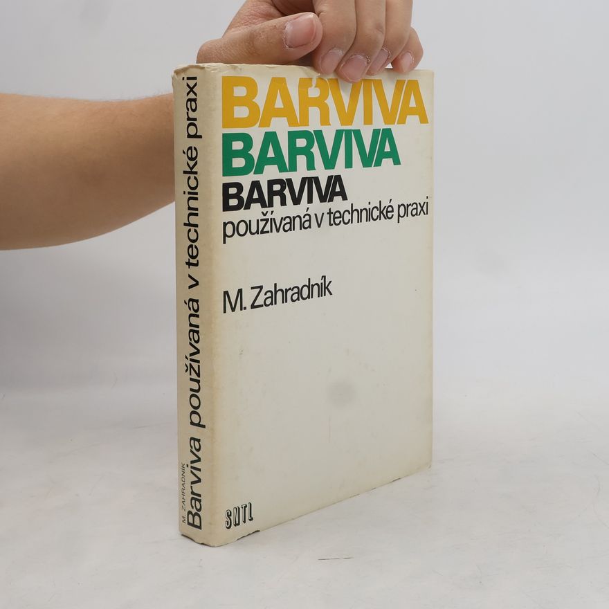 Miloš Zahradník Barviva používaná v technické praxi