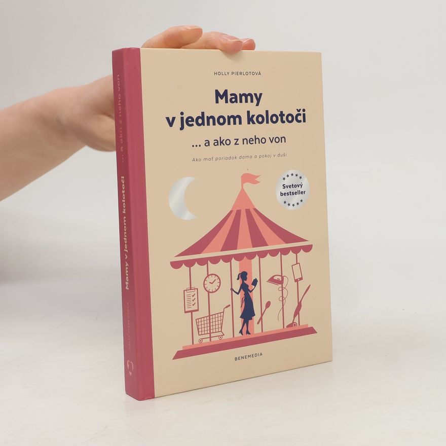 Holly Pierlot Mamy v jednom kolotoči ... a ako z neho von