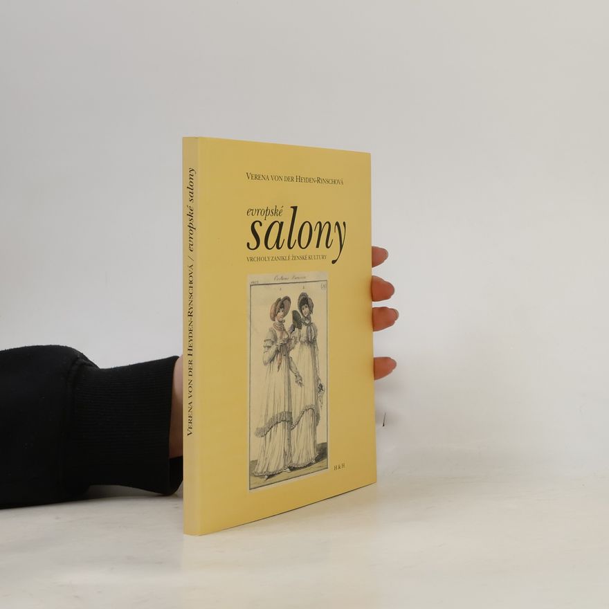 Verena von der Heyden Rynsch Evropské salony - Vrcholy zaniklé ženské kultury