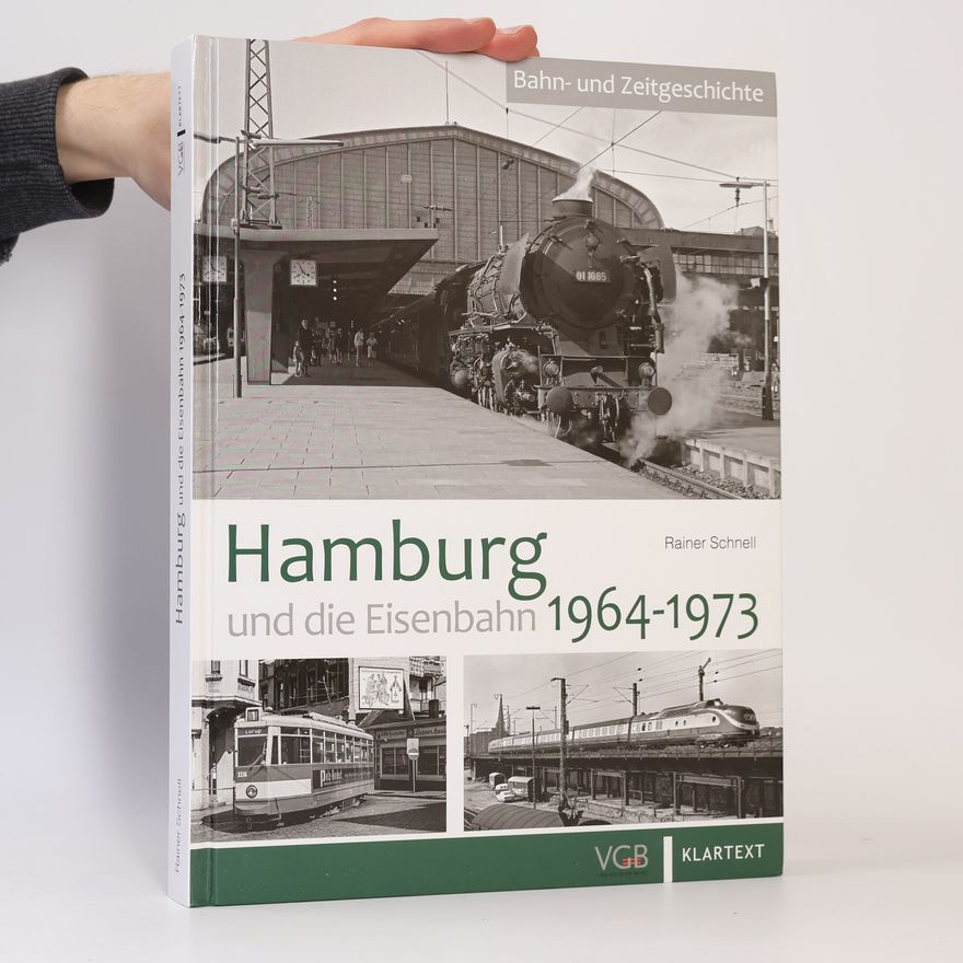 Rainer Schnell Hamburg und die Eisenbahn