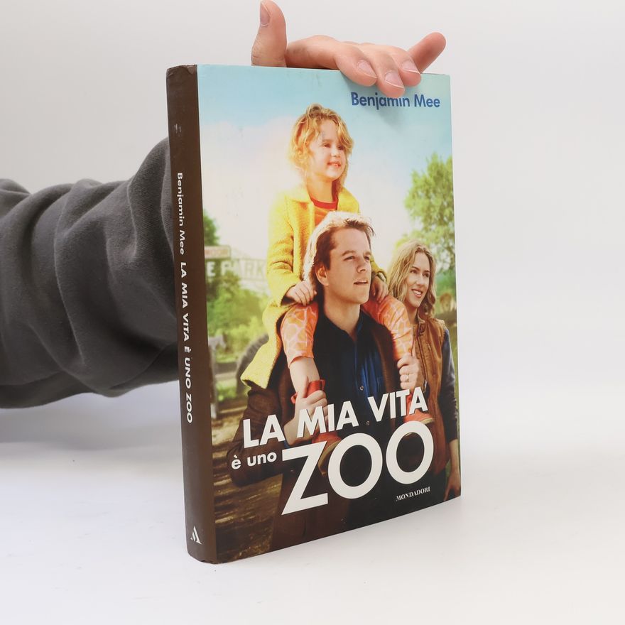 Benjamin Mee La mia vita è uno zoo