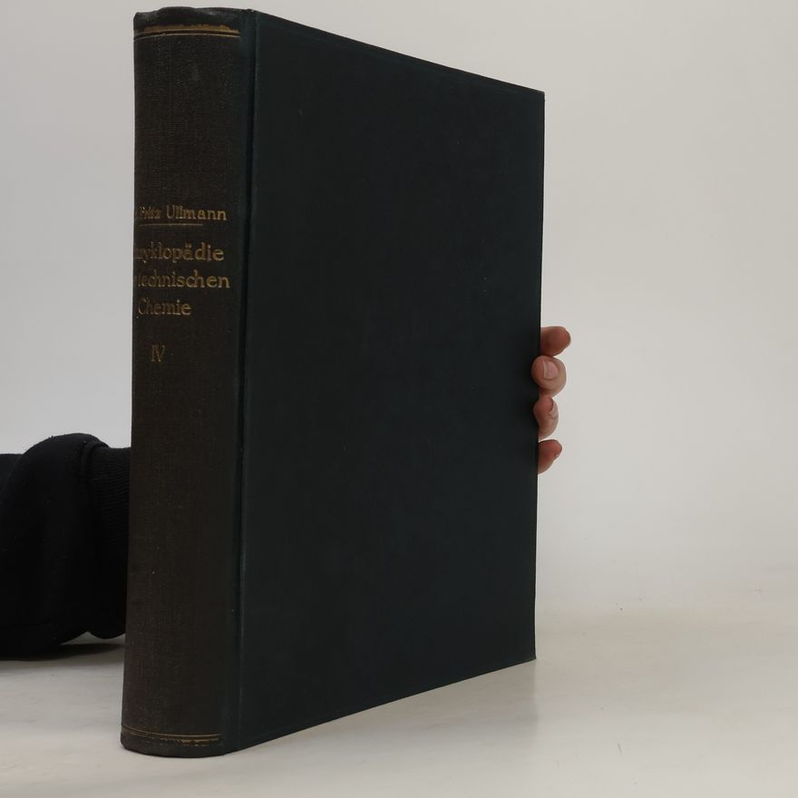 Fritz Ullmann Encyklopädie der technischen Chemie IV.