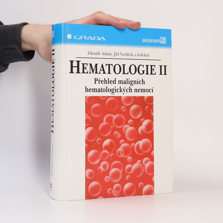 Zdeněk Adam Hematologie II. Přehled maligních hematologických nemocí