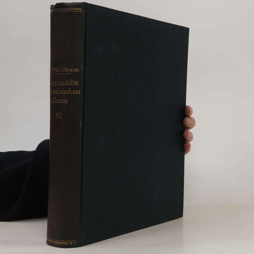 Fritz Ullmann Enzyklopädie der technischen Chemie VII.