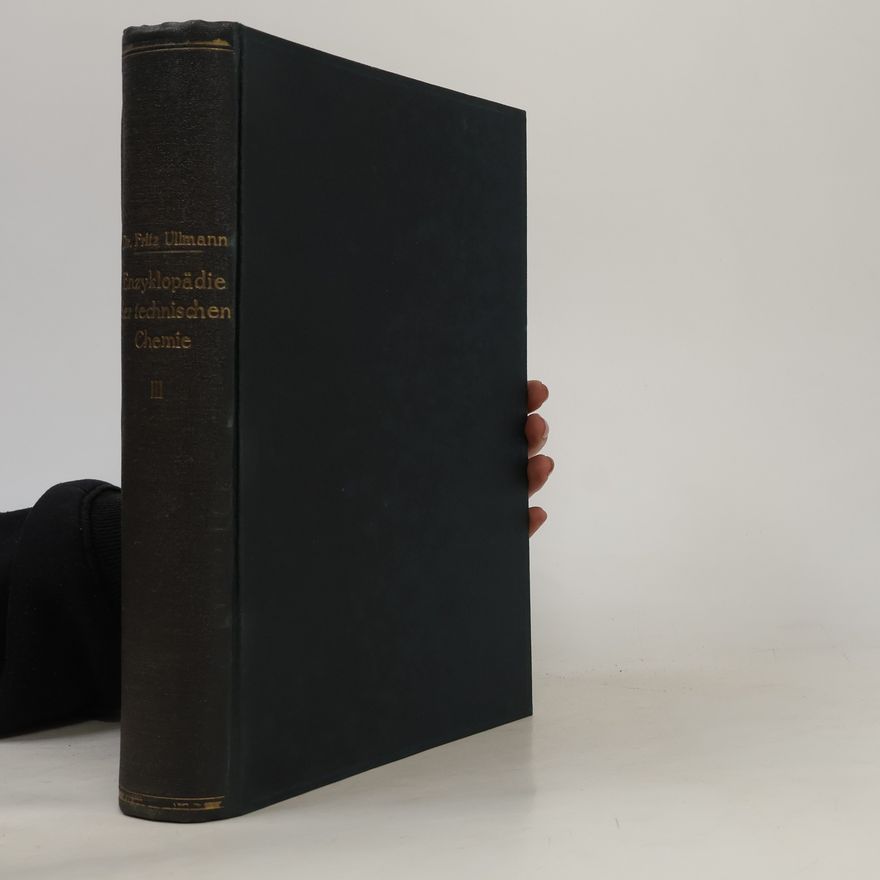 Fritz Ullmann Enzyklopädie der technischen Chemie 3
