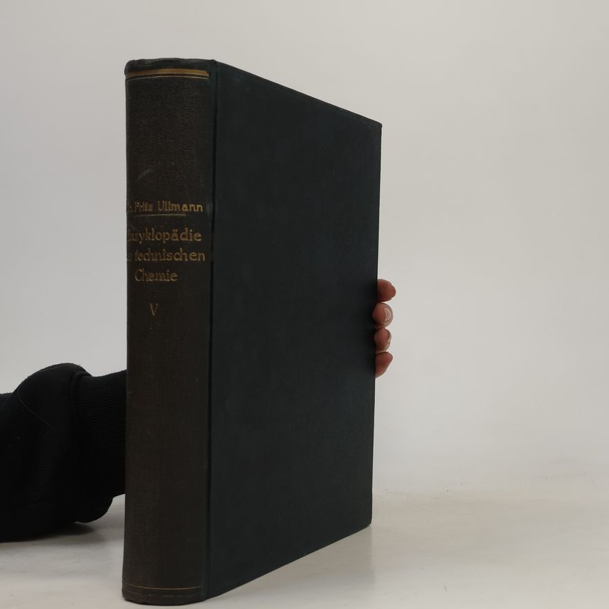 Fritz Ullmann Enzyklopädie der technischen Chemie V.