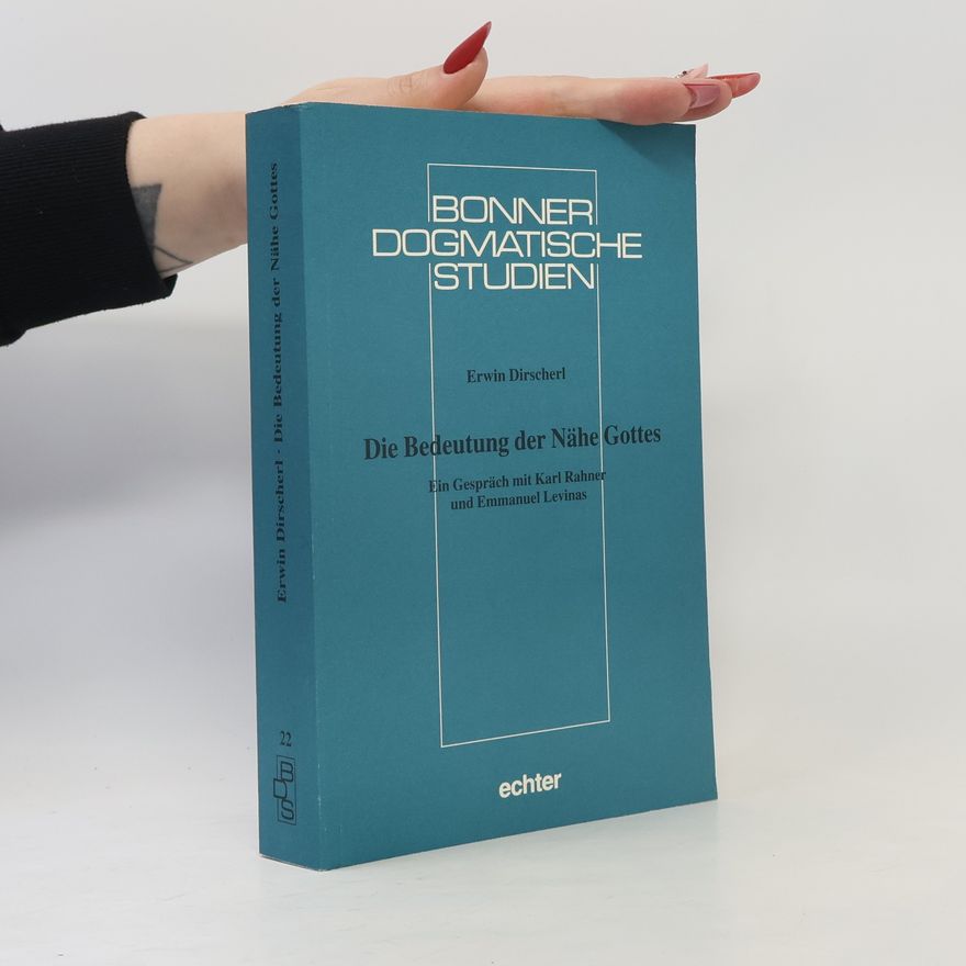 Erwin Dirscherl Bonner Dogmatische Studien - 22: Die Bedeutung der Nähe Gottes