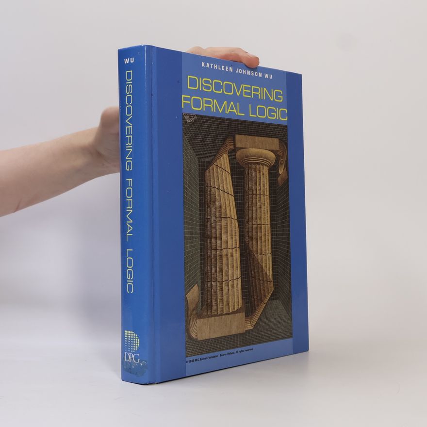 Kathleen Johnson Wu Discovering Formal Logic