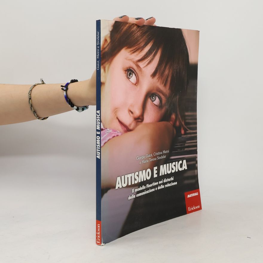 Maria Teresa Sindelar Autismo e musica. Il modello Floortime nei disturbi della comunicazione e della relazione. Con CD Audio
