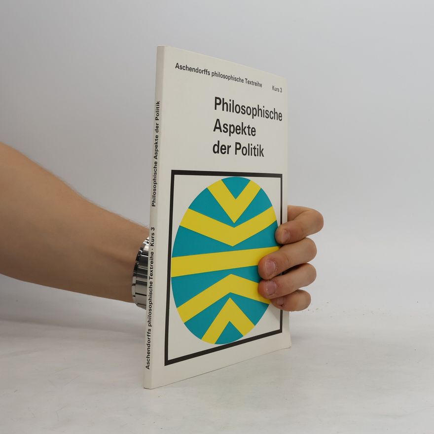 Volker Steenblock Aschendorffs philosophische Textreihe - 3: Philosophische Aspekte der Politik