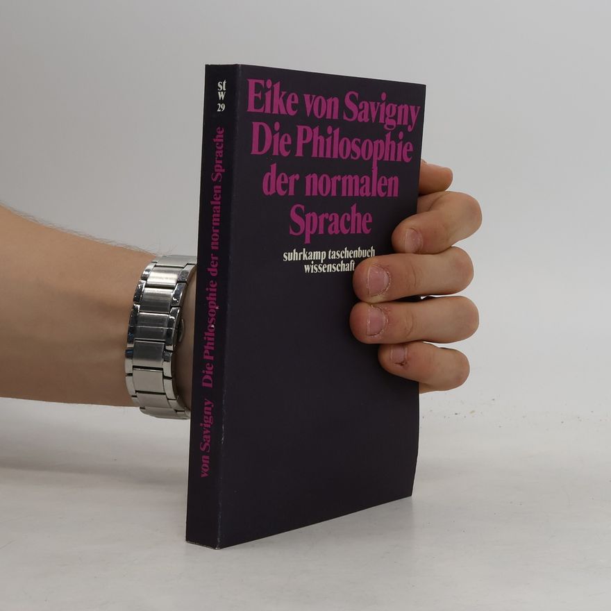 Eike von Savigny Die Philosophie der normalen Sprache