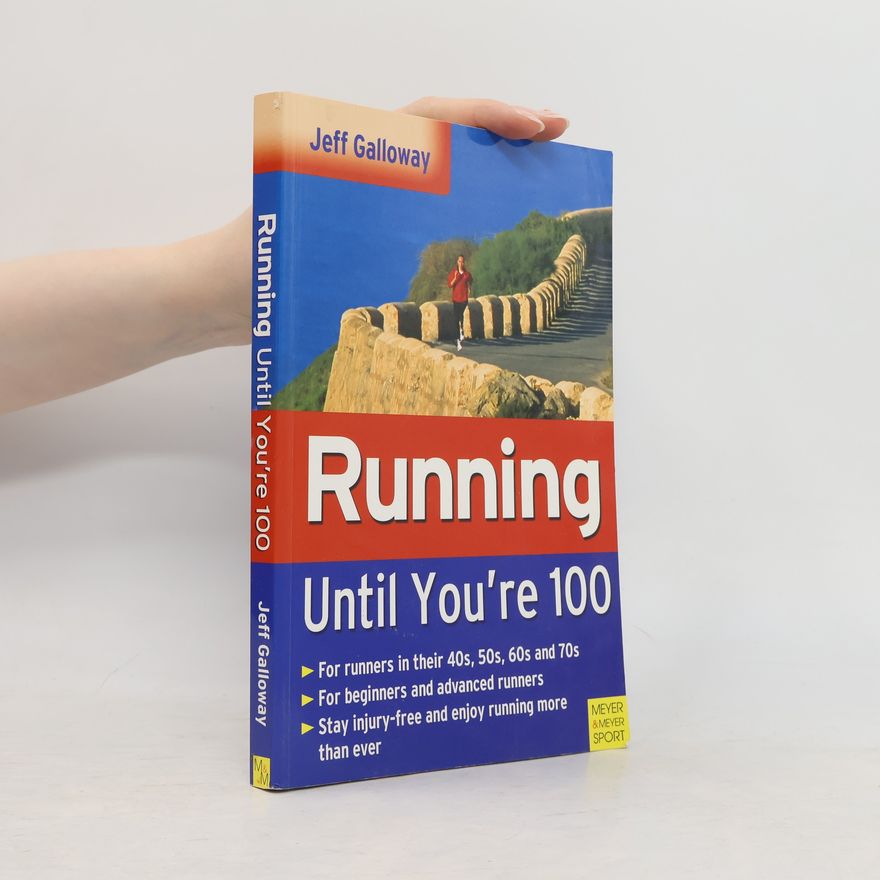 Jeff Galloway Running Until You're 100