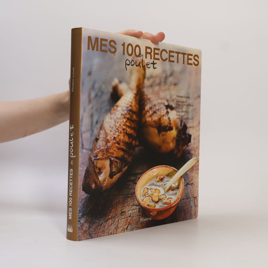 Jean-Paul Frétillet Mes 100 recettes de poulet