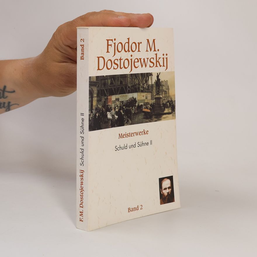 Fjodor Michailowitsch Dostojewski Meisterwerke. Schuld und Sühne II