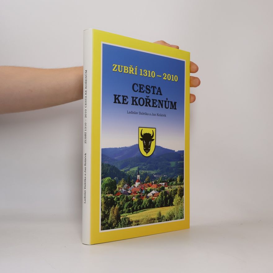 Jan Koláček Zubří 1310–2010. Cesta ke kořenům