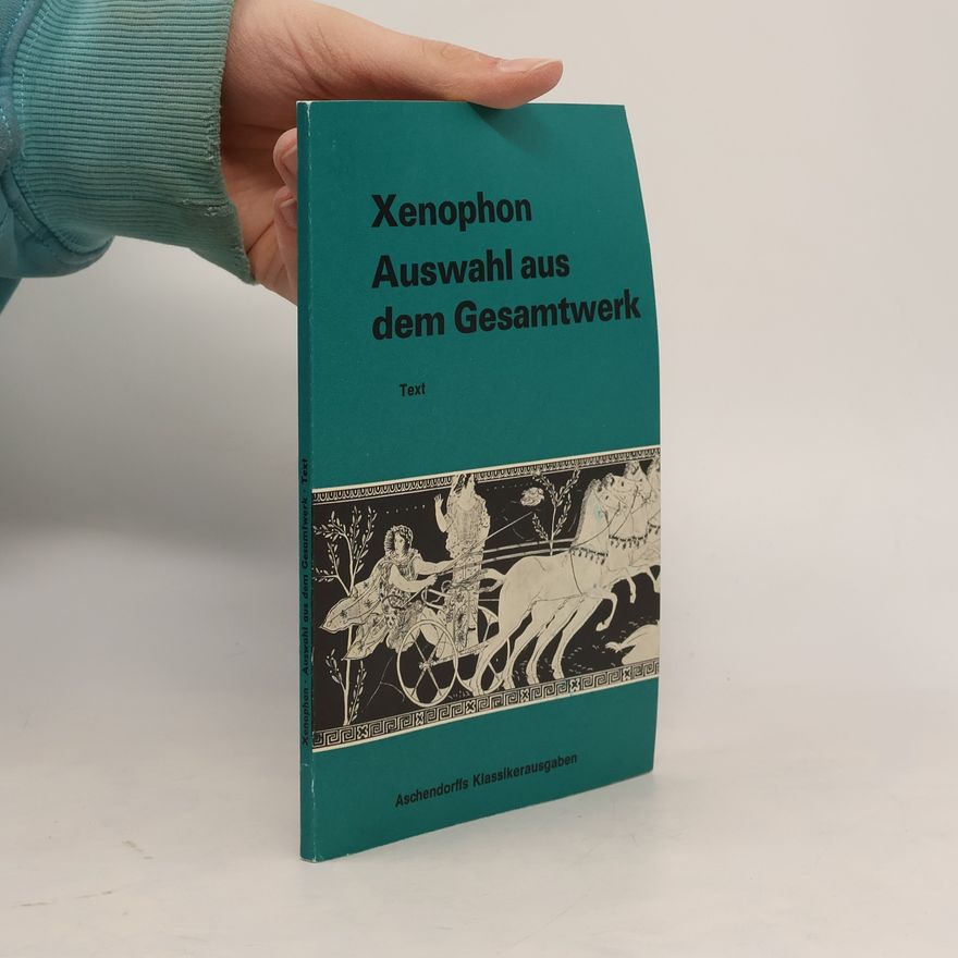 Xenophon Auswahl aus dem Gesamtwerk