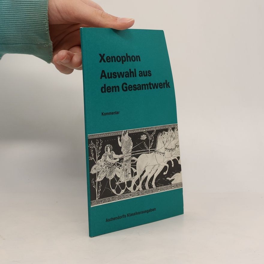 Xenophon Auswahl aus dem Gesamtwerk