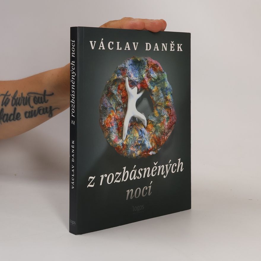 Václav Daněk Z rozbásněných nocí : výbor veršů z celoživotní tvorby (1947-2022)