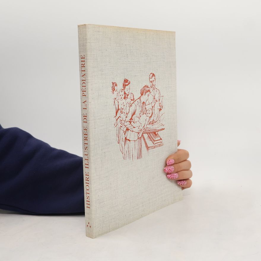 Collectif d'auteurs Histoire illustrée de la pédiatrie