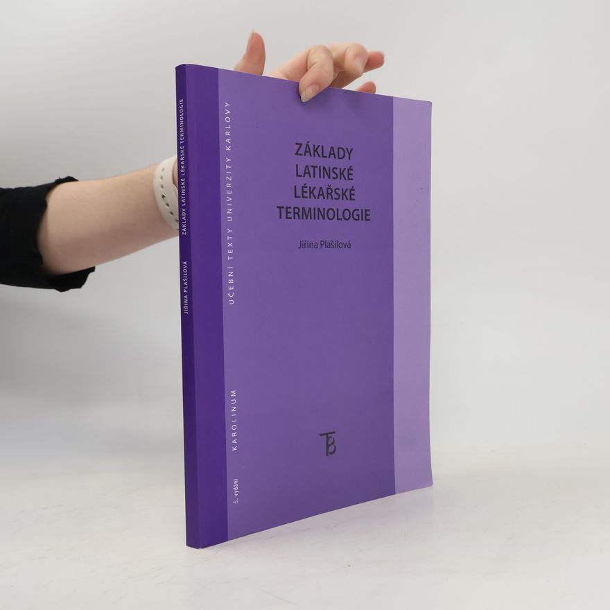 Jiřina Plašilová Základy latinské lékařské terminologie