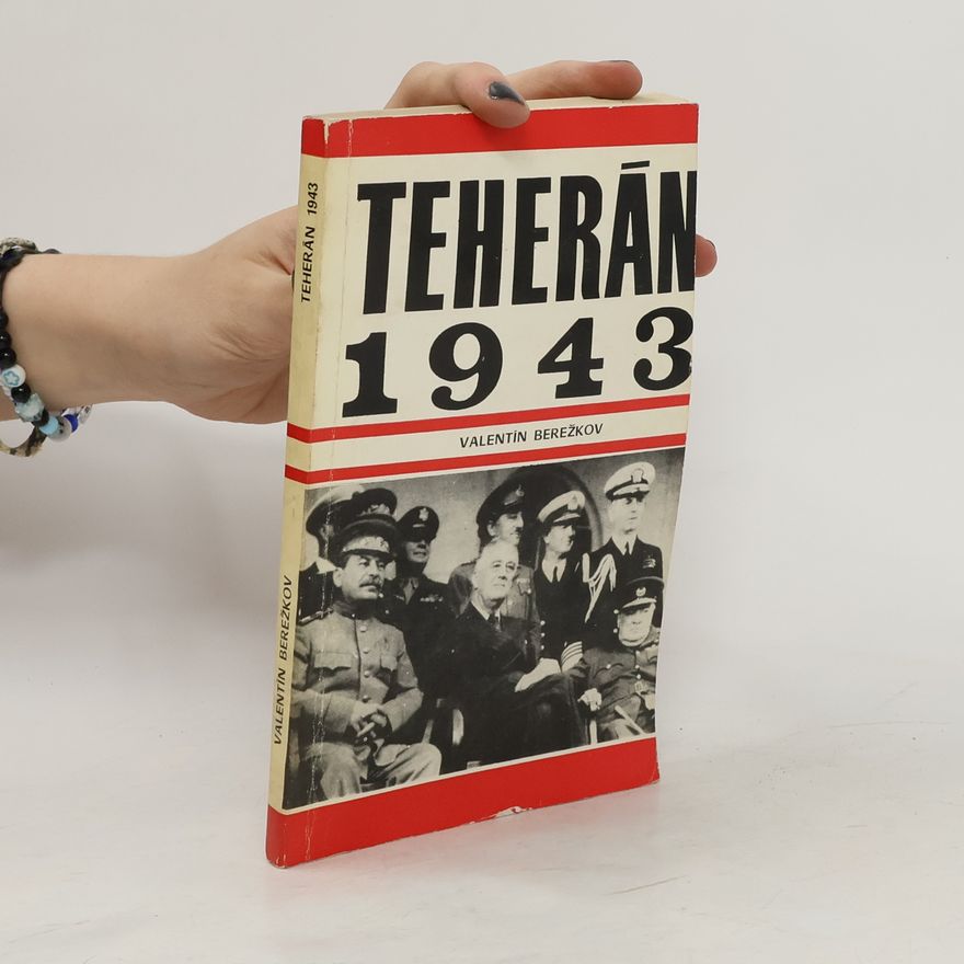 Valentin Michajlovič Berežkov Teherán 1943