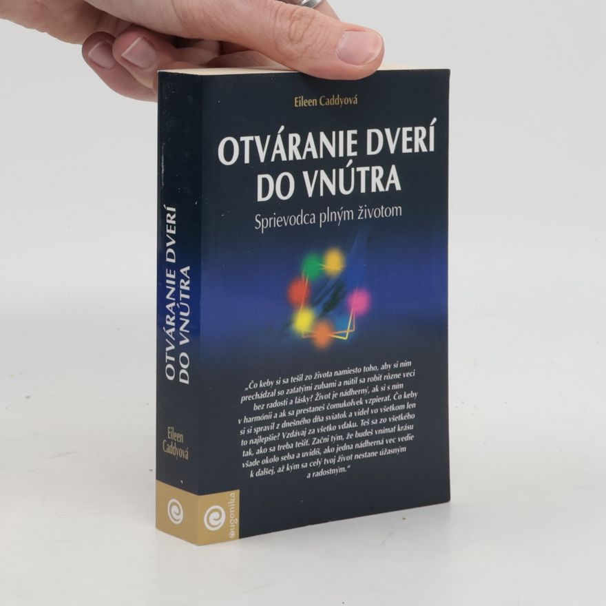 Eileen Caddy Otváranie dverí do vnútra : Sprievodca plným životom
