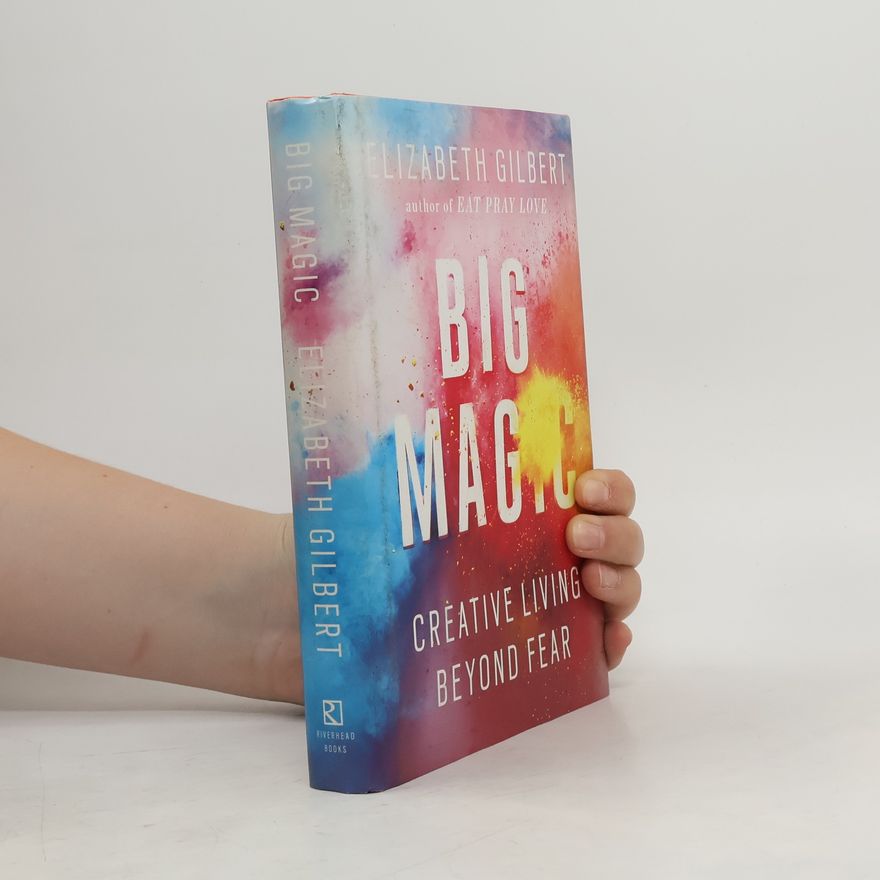 Elizabeth Gilbert Big Magic