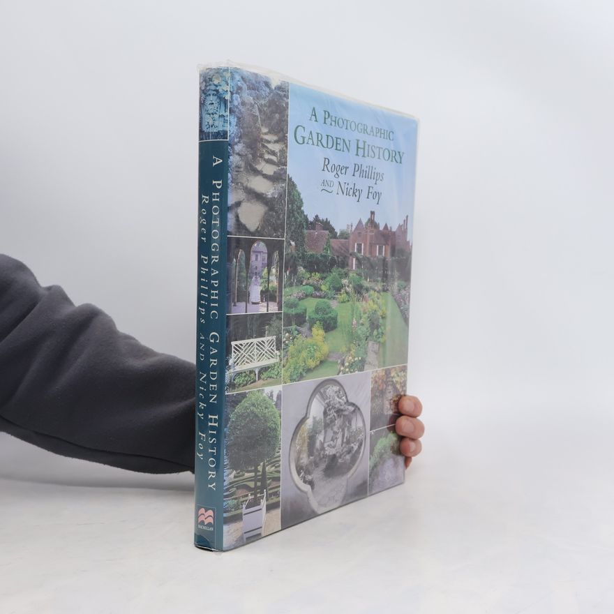Nicky Foy A Photographic Garden History
