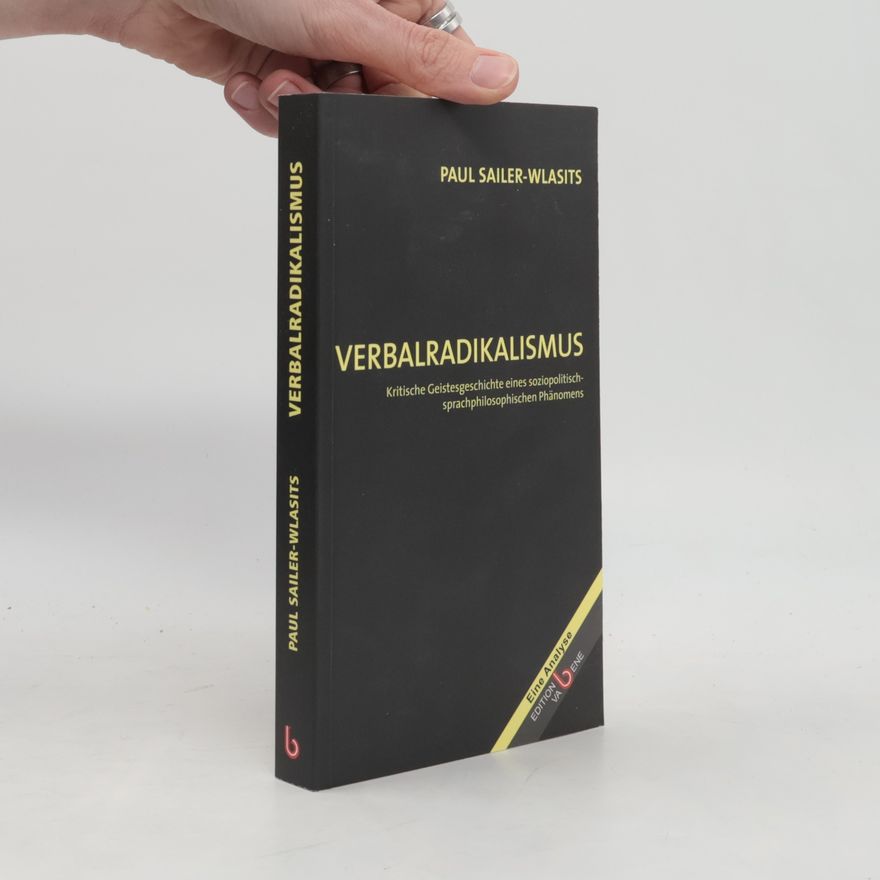 Paul Sailer-Wlasits Verbalradikalismus