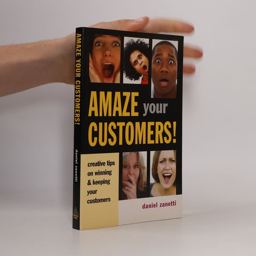 Daniel Zanetti Amaze Your Customers