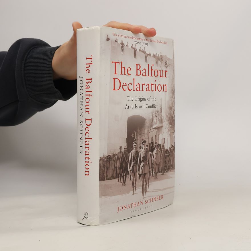 Jonathan Schneer The Balfour Declaration