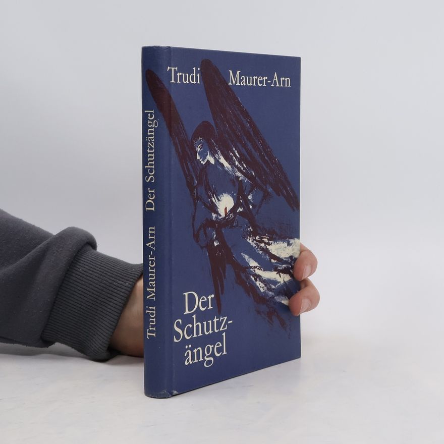 Trudi Maurer-Arn Der Schutzängel