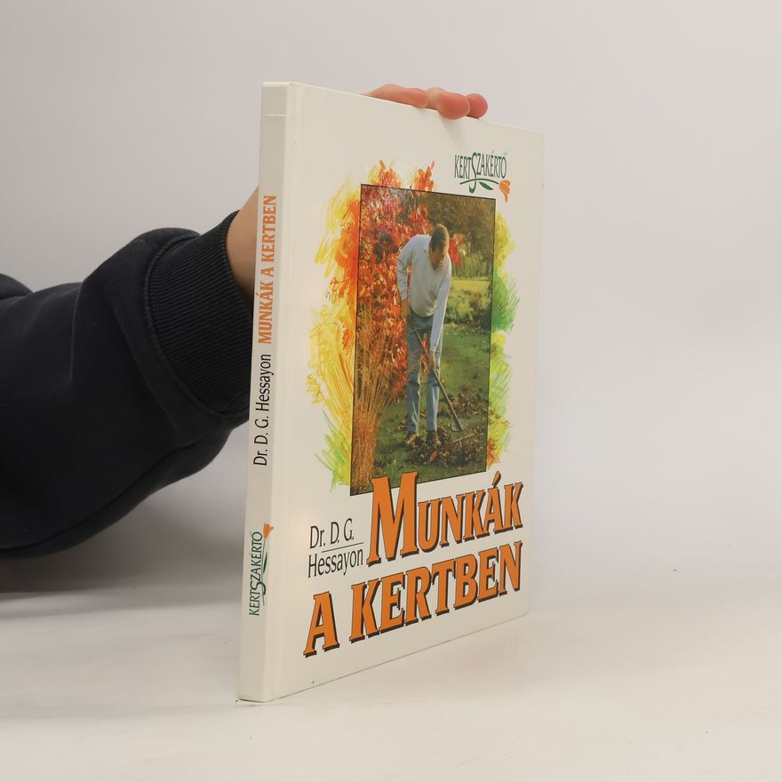 David Gerald Hessayon Munkák a kertben