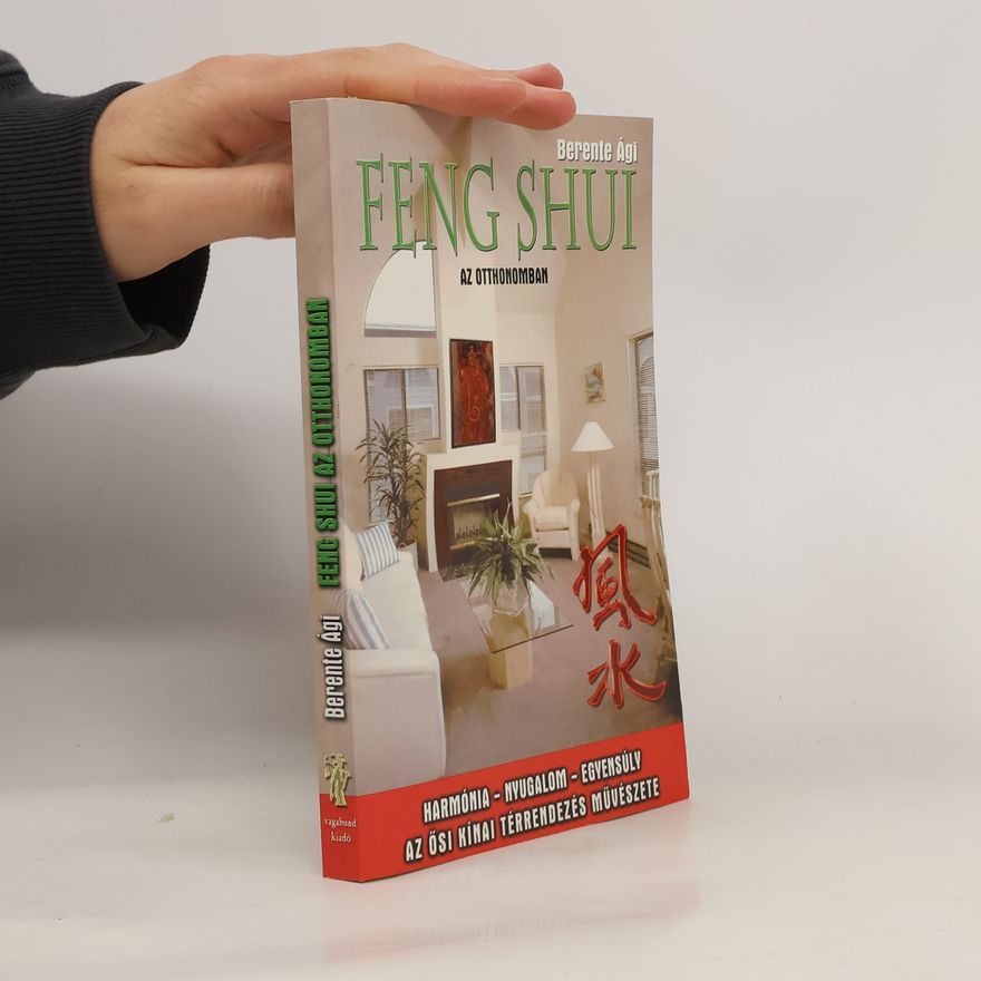 Ági Berente Feng Shui az otthonomban