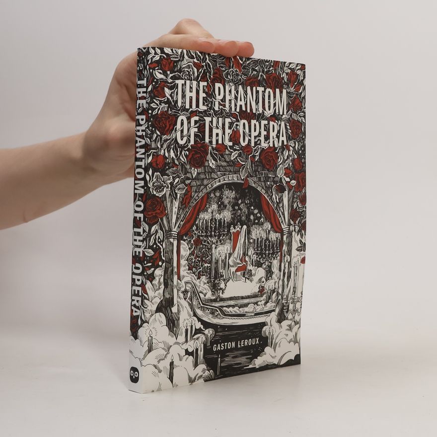Gaston Leroux The Phantom of the Opera