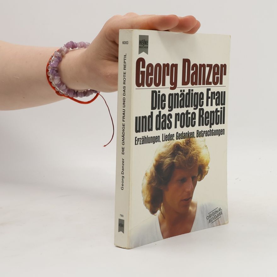 Georg Danzer Die gnädige Frau und das rote Reptil