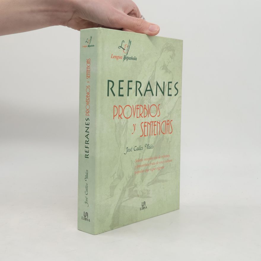 José Calles Vales Refranes. Proverbios y sentencias
