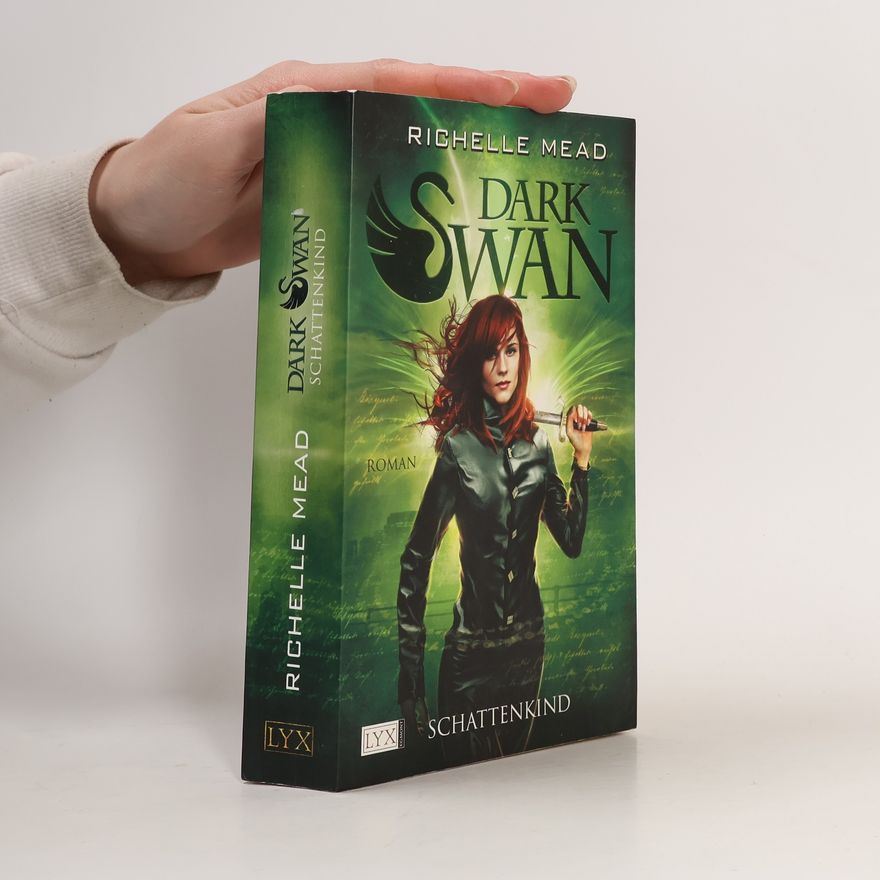 Richelle Mead Dark Swan - Schattenkind