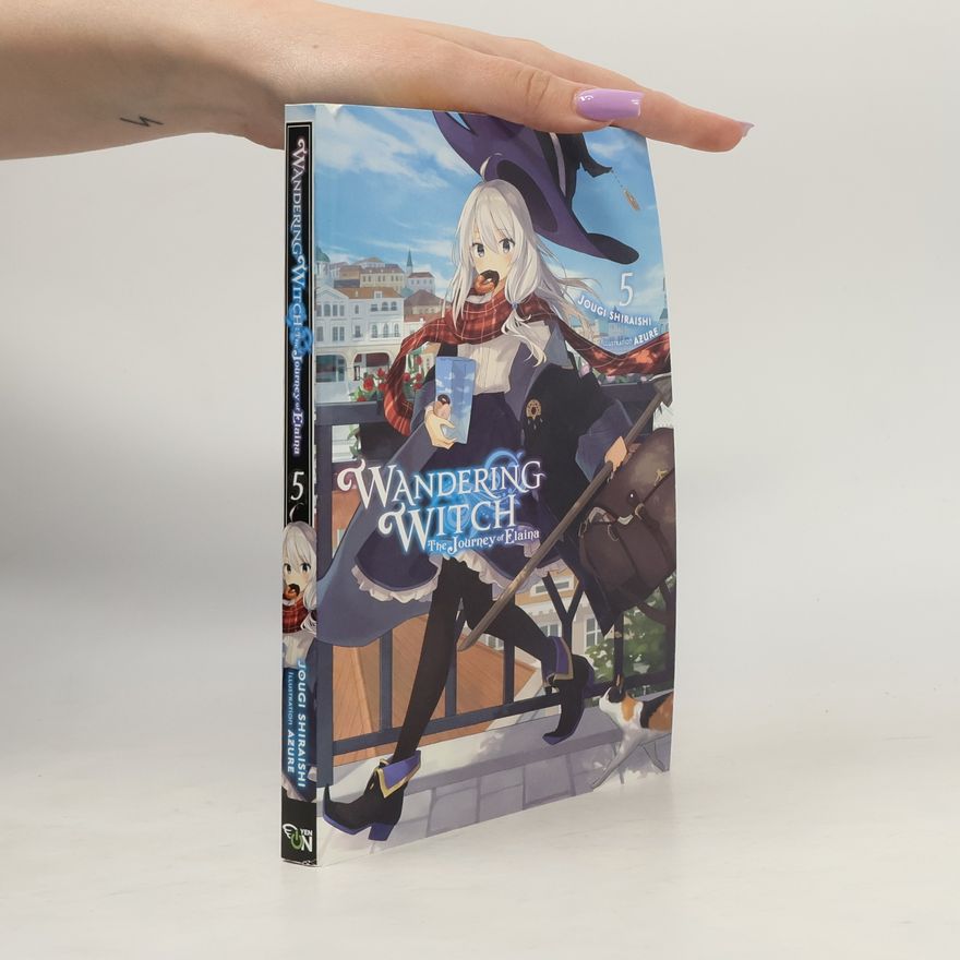 Jōgi Shiraishi Wandering Witch: The Journey of Elaina, Vol. 5