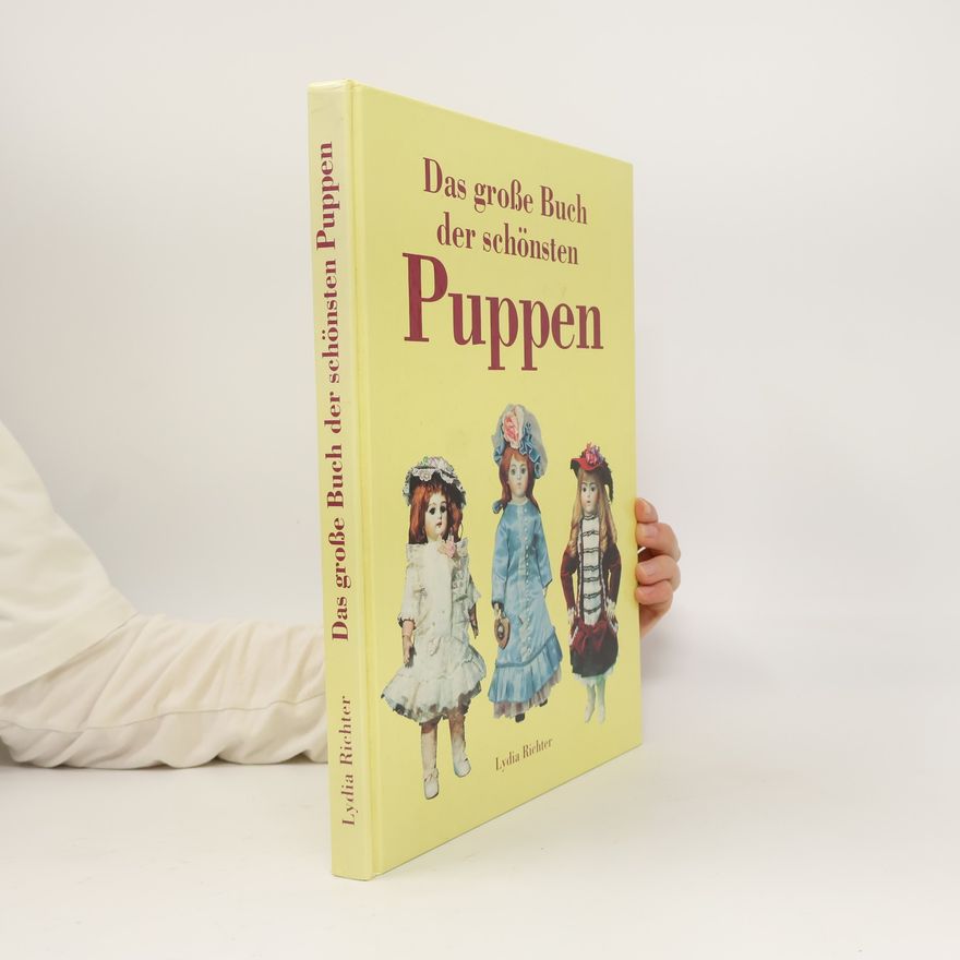 Lydia Richter Das grosse Buch der schönsten Puppen.