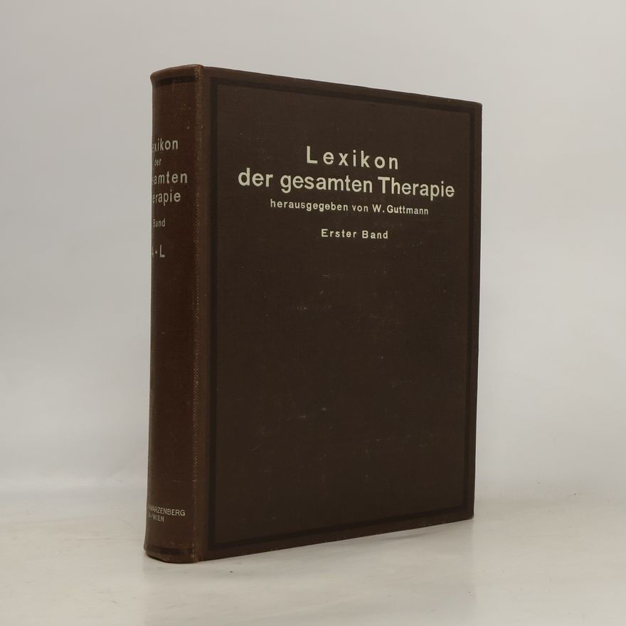 Walter Guttmann Lexikon der gesamten Therapie des praktischen Arztes 1. A-L