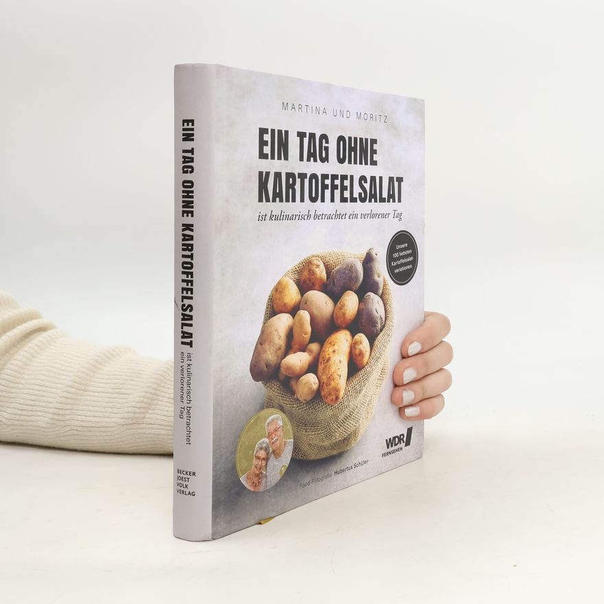 Martina Meuth Ein Tag ohne Kartoffelsalat ist kulinarisch betrachtet ein verlorener Tag